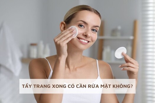 QUY TRÌNH TẨY TRANG ĐÚNG CÁCH TẠI NHÀ