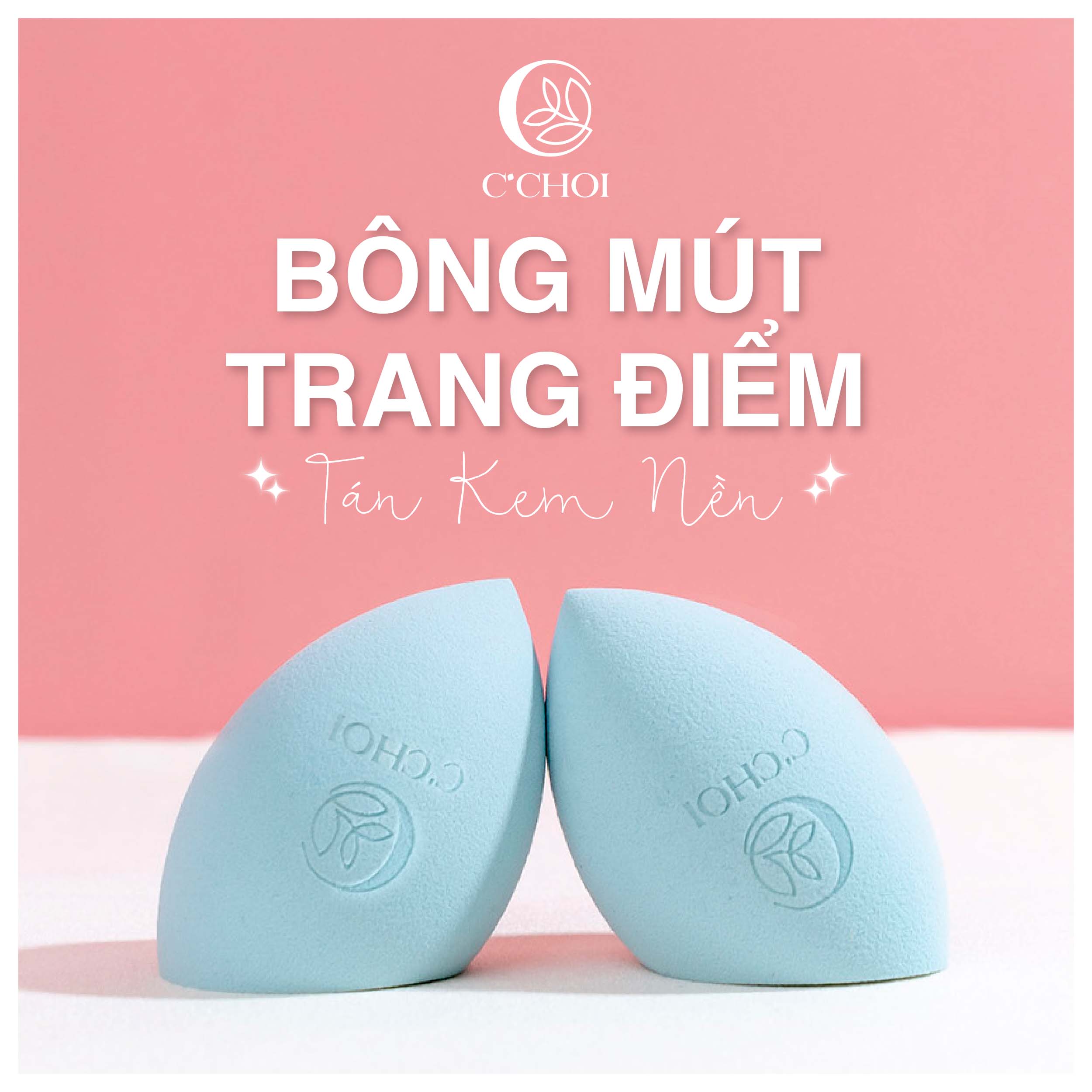 Bông mút trang điểm tán kem nền C’Choi