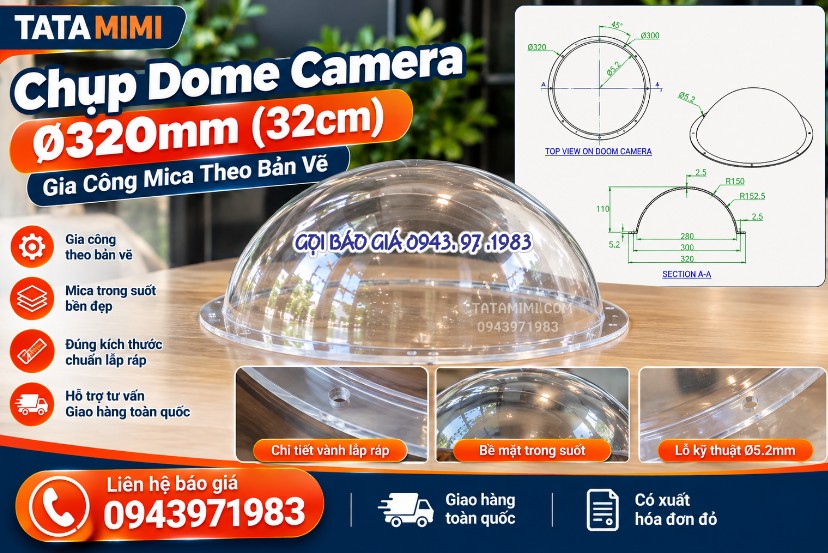 Chụp Dome Camera Ø320mm (32cm) – Gia Công Mica Theo Bản Vẽ