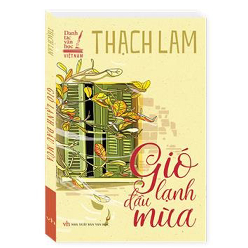 1 BÀI VĂN HAY NHẤT ĐẠT GIẢI NHÌ QUỐC GIA VỀ THẠCH LAM và lòng TRÂN QUÝ CUỘC SỐNG 3 Gió lạnh đầu mùa ( Bìa mềm )
