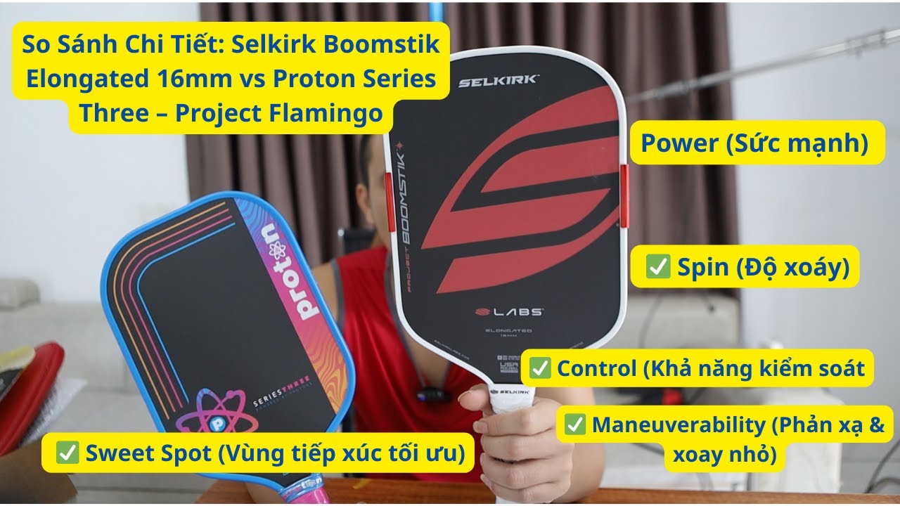 So Sánh Chi Tiết: Selkirk Boomstik Elongated 16 mm vs Proton Series Three – Project Flamingo 15 mm