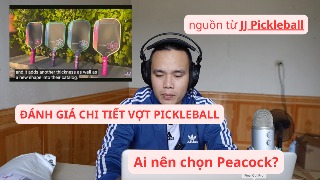 ĐÁNH GIÁ CHI TIẾT VỢT PICKLEBALL PROTON PROJECT PEACOCK – SERIES THREE