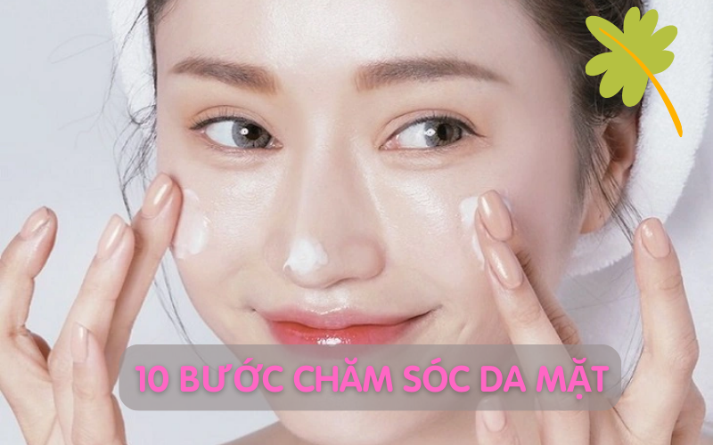 Những bước chăm sóc da mặt khuyên dùng của chuyên da cho làn da sáng mịn