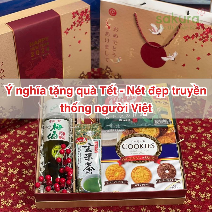 Ý nghĩa tặng quà Tết - Nét đẹp truyền thống người Việt