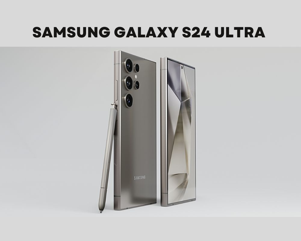 Samsung Galaxy S24 Ultra: Đỉnh Cao Sáng Tạo, Tương Lai Trong Tầm Tay