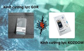 So Sánh Kính Cường Lực KUZOOM và GOR – Dán Nào Đáng Tiền Hơn Trong Tầm Giá Dưới 100k?