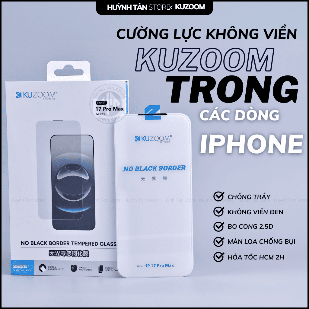 Kính cường lực iphone 17 pro max, ip 17 pro, ip 16 pro max, ip 16 pro, ip 15 pro max trong suốt KHÔNG FULL MÀN không lẹm viền chính hãng KUZOOM phụ kiện điện thoại huỳnh tân store