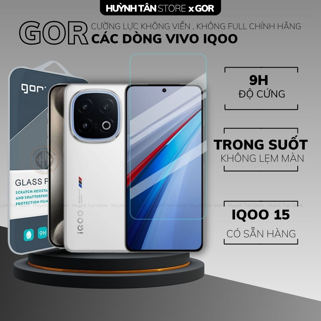 Kính cường lực trong suốt IQOO 15 , 13 , z10 Turbo , z9 , Neo 10 , Neo 9 KHÔNG FULL MÀN chống bám vân tay chính hãng GOR