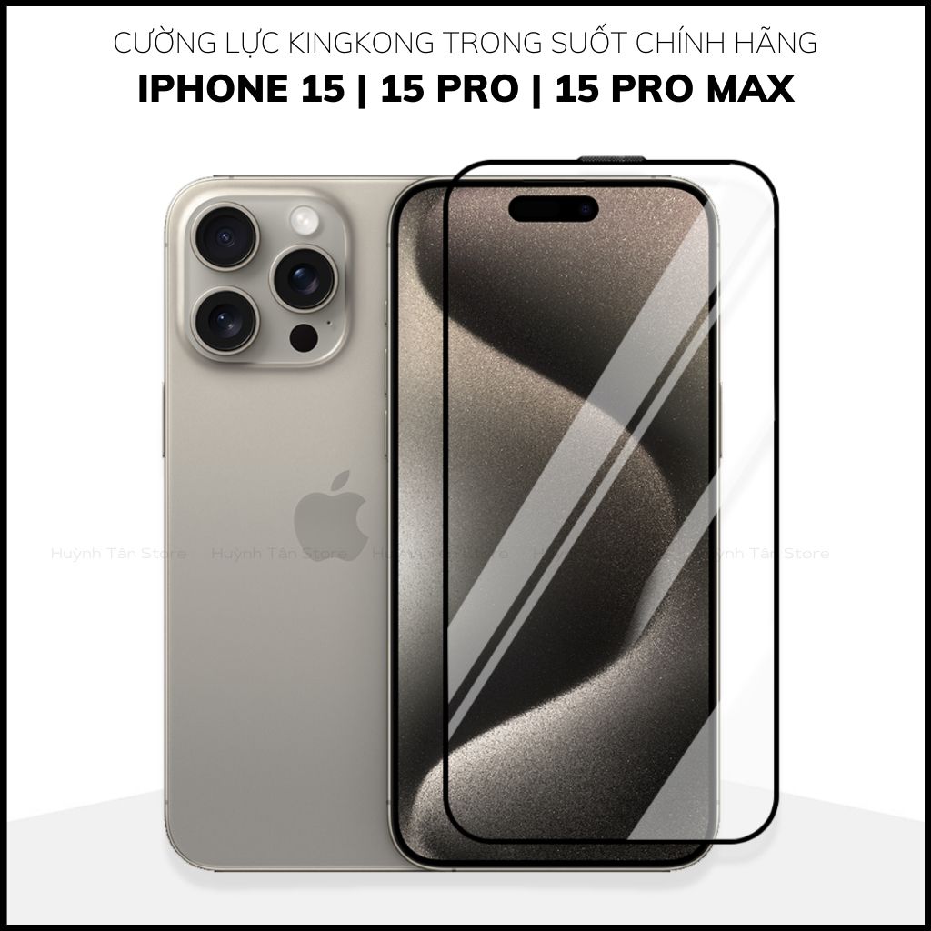 Cường lực kingkong iphone 15 pro max ip 15 pro 15 plus full màn hình wukong chính hãng phụ kiện huỳnh tân store