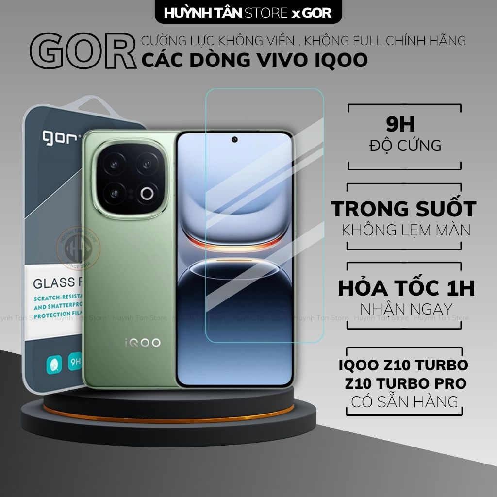 Kính cường lực trong suốt IQOO 15 , 13 , z10 Turbo , z9 , Neo 10 , Neo 9 KHÔNG FULL MÀN chống bám vân tay chính hãng GOR
