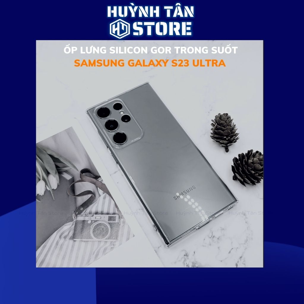 Ốp lưng samsung s23 ultra trong suốt bảo vệ camera dẻo siêu mỏng chính hãng gor phụ kiện điện thoại huỳnh tân store