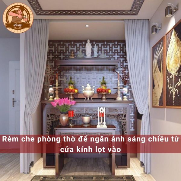 Rèm che phòng thờ để ngăn ánh sáng chiếu từ cửa kính lọt vào