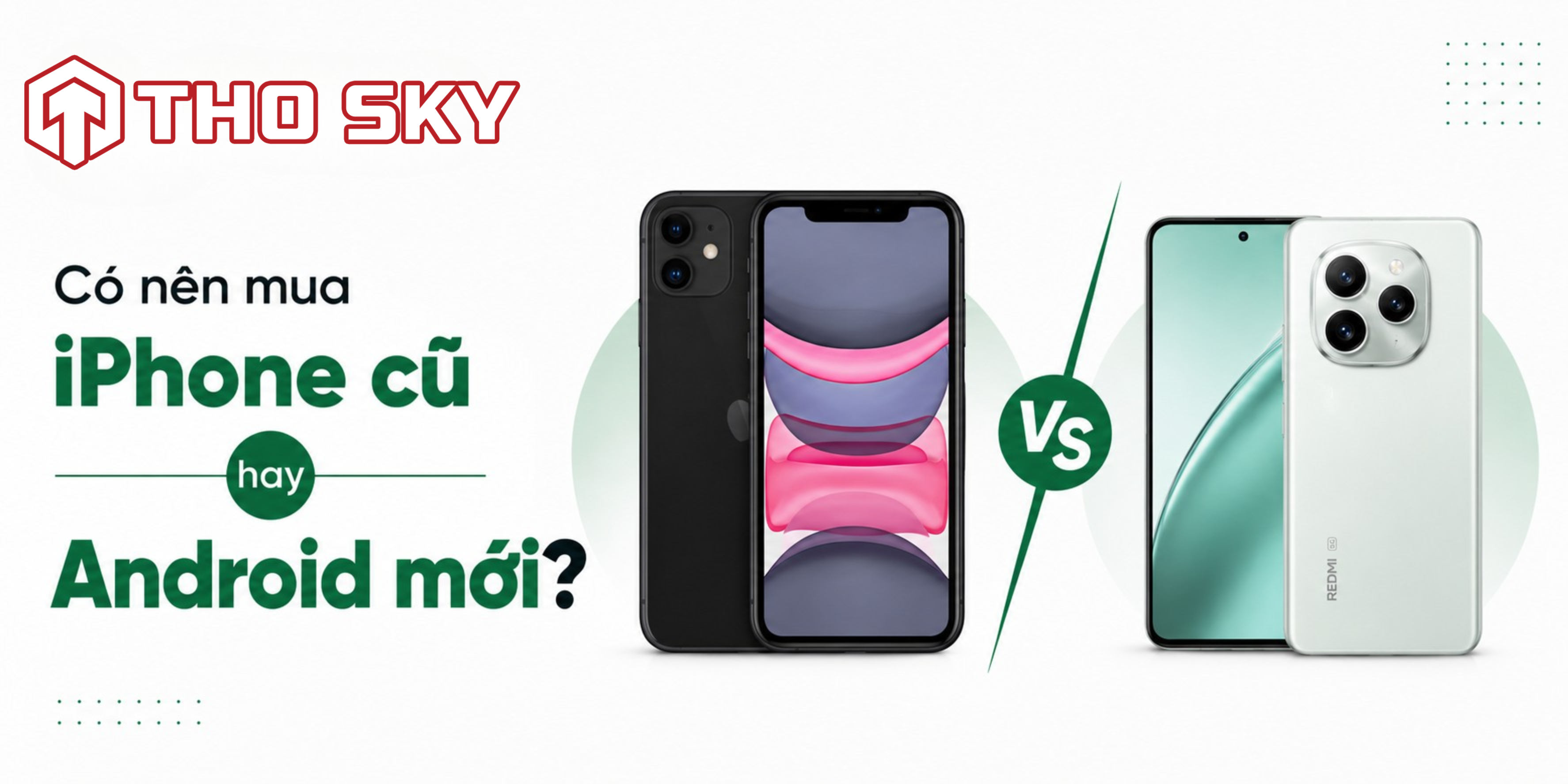 Có nên mua iPhone cũ hay Android mới?