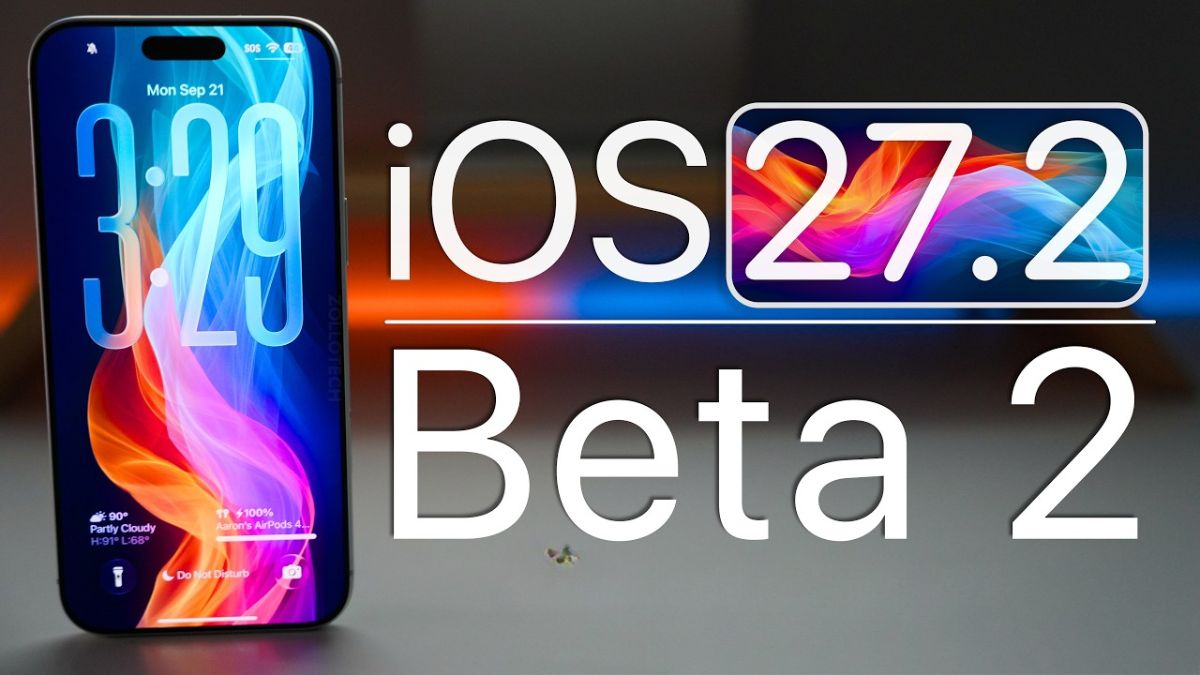Cập Nhật iOS 27.2 Beta 2: Những Điểm Mới Và Lời Khuyên Nâng Cấp Chi Tiết