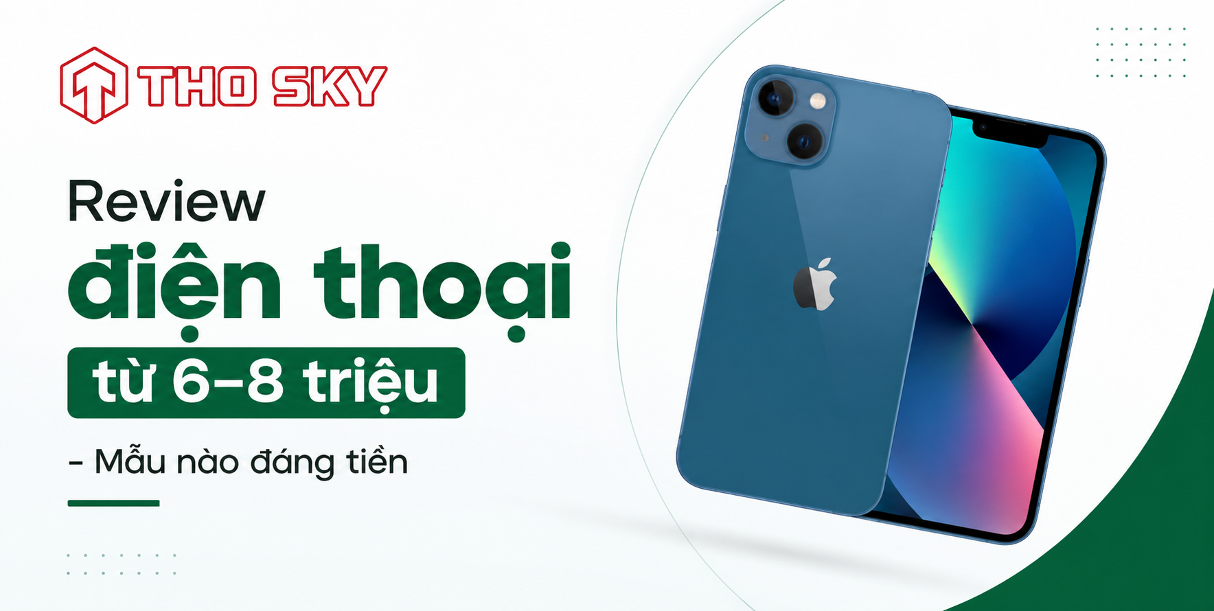 Review điện thoại từ 6–8 triệu: Mẫu nào đáng tiền?