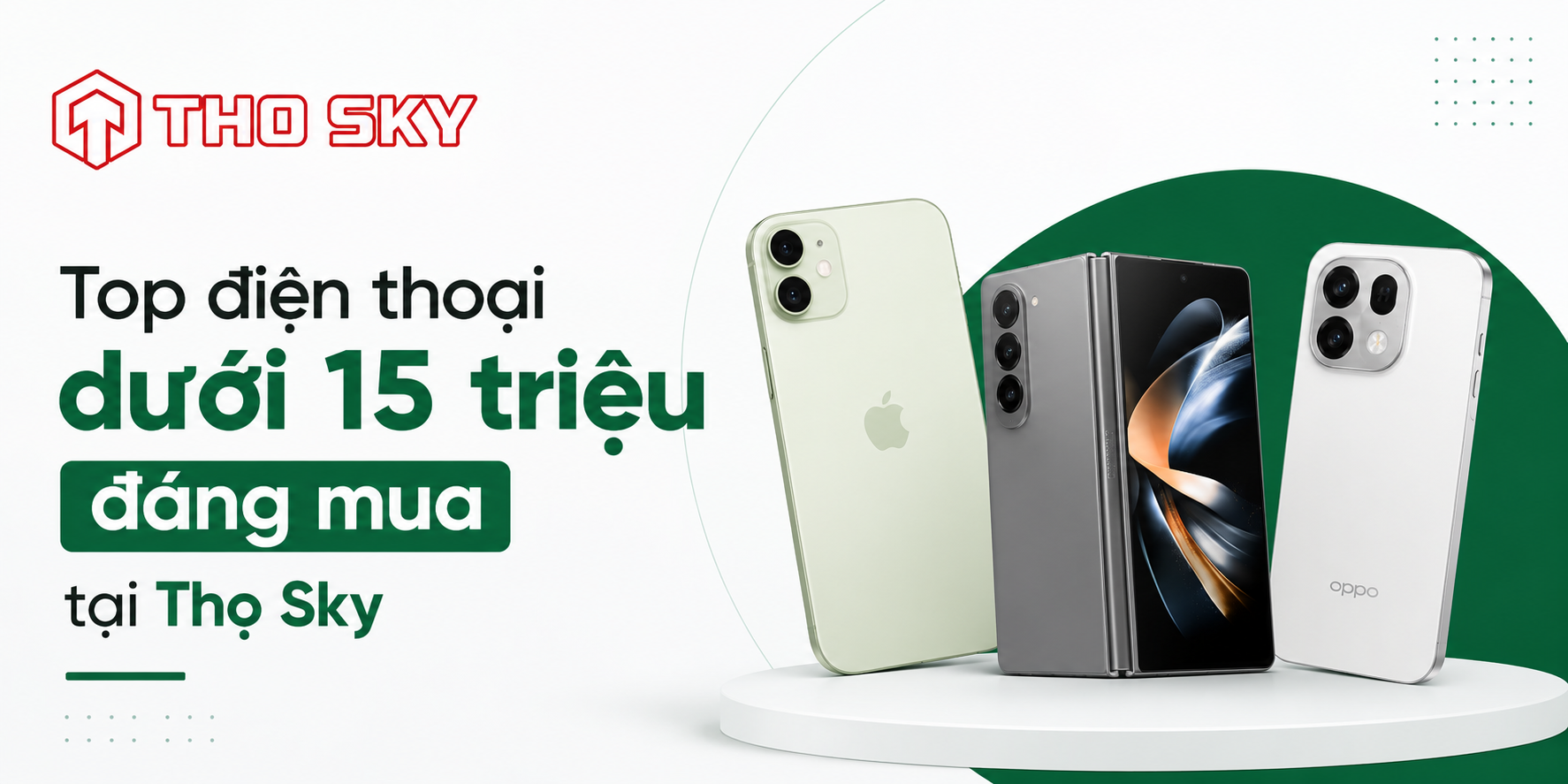 Top điện thoại dưới 15 triệu đáng mua tại Thọ Sky