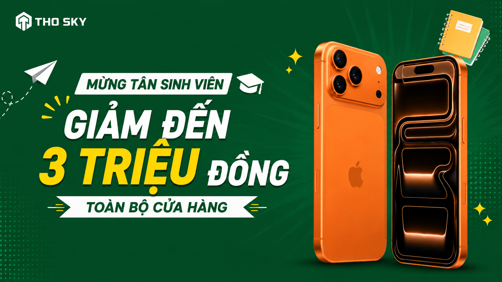 THỌ SKY Mừng Tân Sinh Viên - Giảm Đến 3 Triệu Đồng Toàn Bộ Cửa Hàng