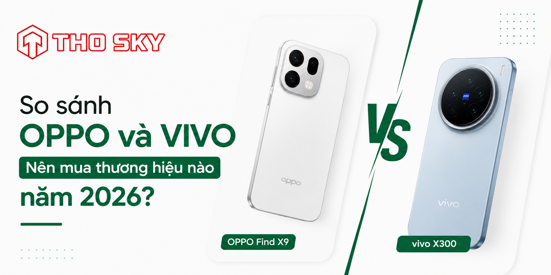 So sánh OPPO và VIVO, nên mua thương hiệu nào năm 2026?