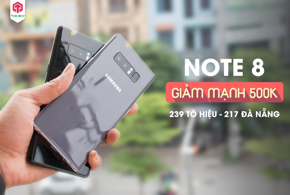 Galaxy Note 8 giảm thêm 500.000, giá rẻ ngỡ ngàng chỉ còn 6,7 triệu tại Thọ Sky Hải Phòng