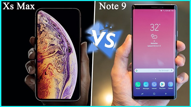 So sánh iPhone XS Max và Samsung Galaxy Note 9: Khác biệt là gì?