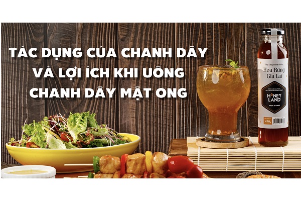 Tác Dụng Của Chanh Dây Và Lợi Ích Khi Uống Chanh Dây Mật Ong