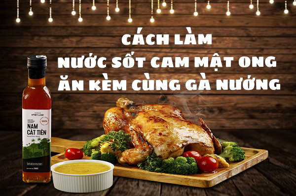 Cách Làm Nước Sốt Cam Mật Ong Ăn Kèm Cùng Gà Nướng