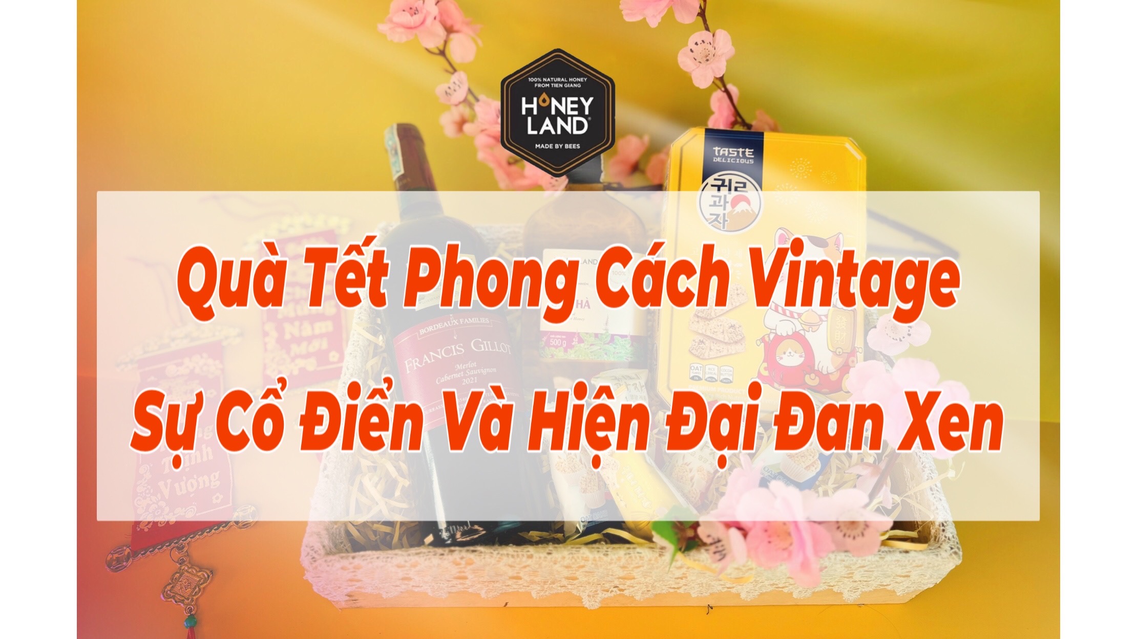 Quà Tết Phong Cách Vintage - Sự Cổ Điển Và Hiện Đại Đan Xen