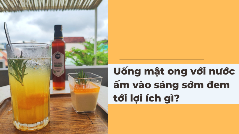 Uống mật ong với nước ấm vào sáng sớm đem tới lợi ích gì?