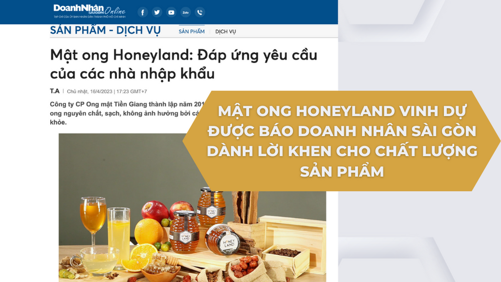 MẬT ONG HONEYLAND VINH DỰ ĐƯỢC BÁO DOANH NHÂN SÀI GÒN DÀNH LỜI KHEN CHO CHẤT LƯỢNG SẢN PHẨM