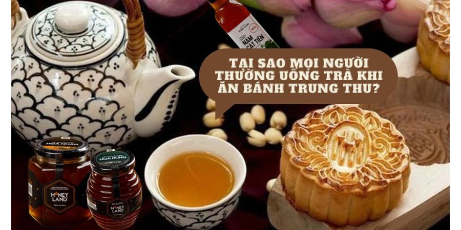 TẠI SAO MỌI NGƯỜI THƯỜNG UỐNG TRÀ KHI ĂN BÁNH TRUNG THU?