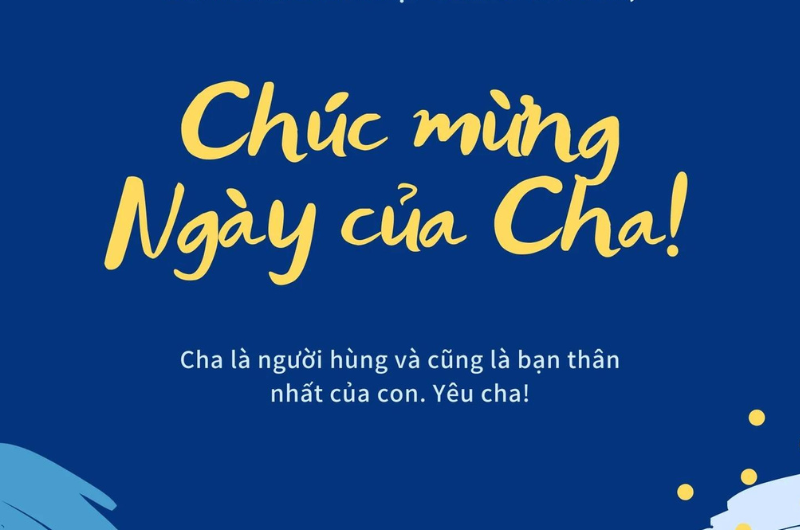 NHỮNG CÂU CHÚC DÀNH CHO NGÀY CỦA CHA
