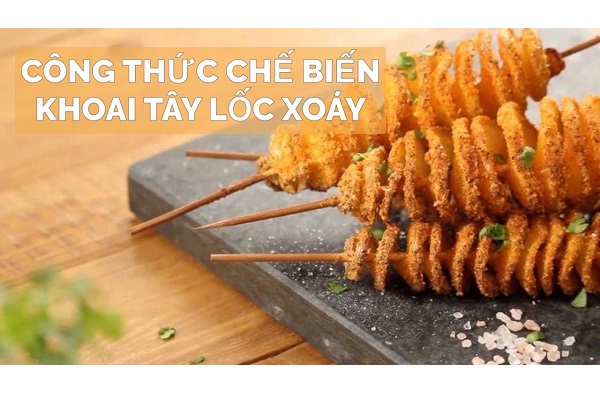 Cách Làm Khoai Tây Lốc Xoáy Với Bơ Và Mật Ong