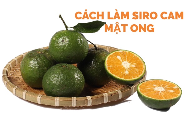 Cách Làm Siro Cam Mật Ong Dùng Tại Nhà
