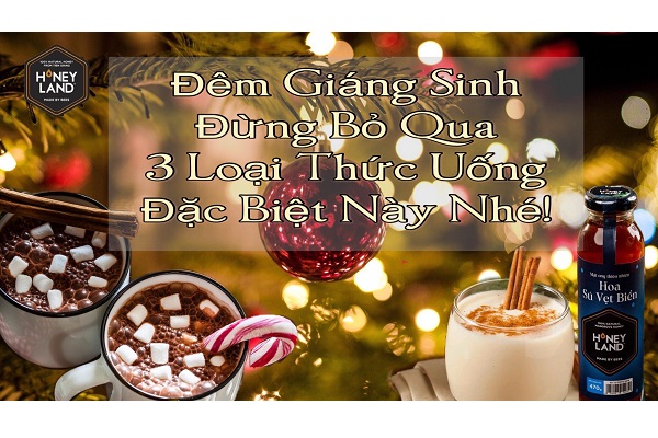 Đêm Giáng Sinh Đừng Bỏ Qua 3 Loại Thức Uống Đặc Biệt Này Nhé!