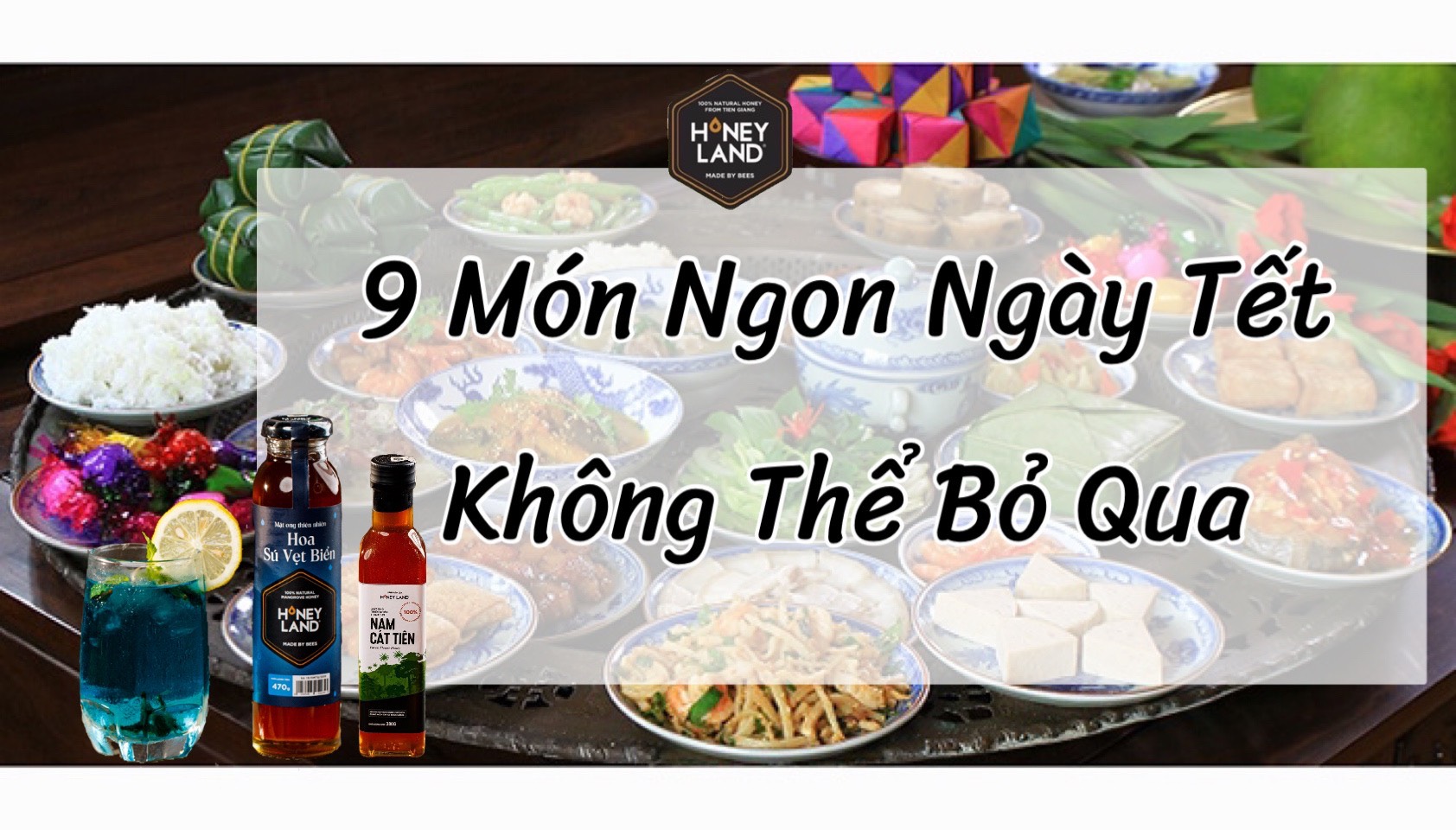 9 Món Ngon Ngày Tết Không Thể Bỏ Qua