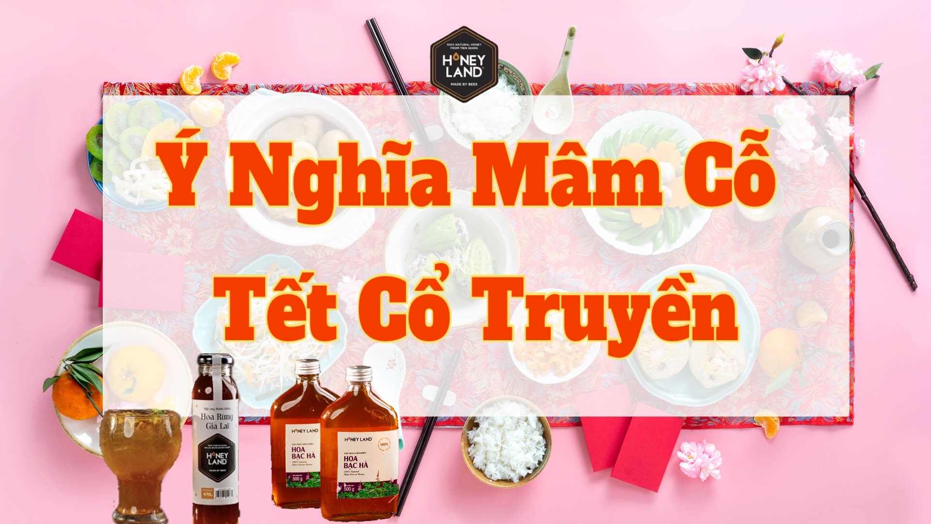 Ý Nghĩa Mâm Cỗ Tết Cổ Truyền