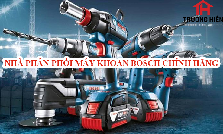 Nhà phân phối máy khoan Bosch chính hãng