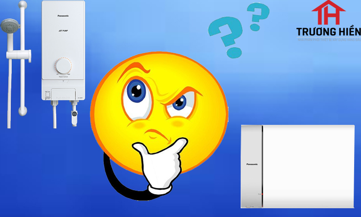 Nên mua máy nước nóng trực tiếp hay gián tiếp?