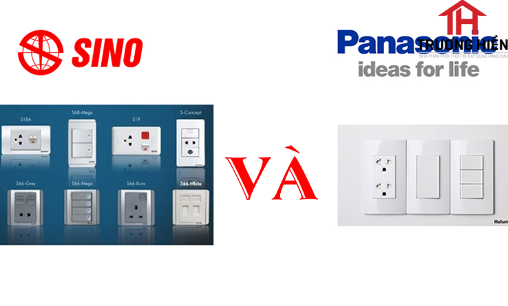 NÊN MUA THIẾT BỊ ĐIỆN PANASONIC HAY THIẾT BỊ ĐIỆN SINO