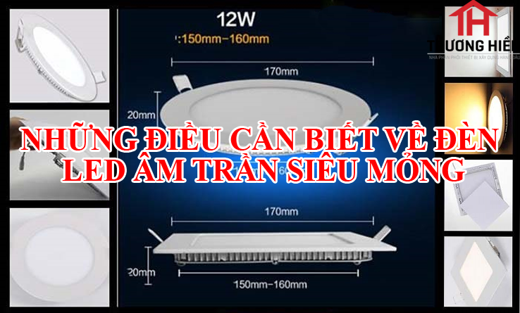 NHỮNG ĐIỀU CẦN BIẾT VỀ ĐÈN LED ÂM TRẦN SIÊU MỎNG