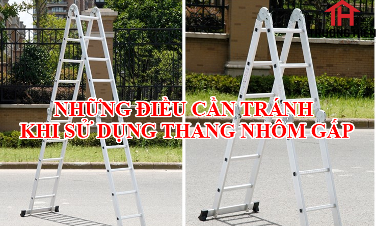 NHỮNG ĐIỀU CẦN TRÁNH KHI SỬ DỤNG THANG NHÔM GẤP