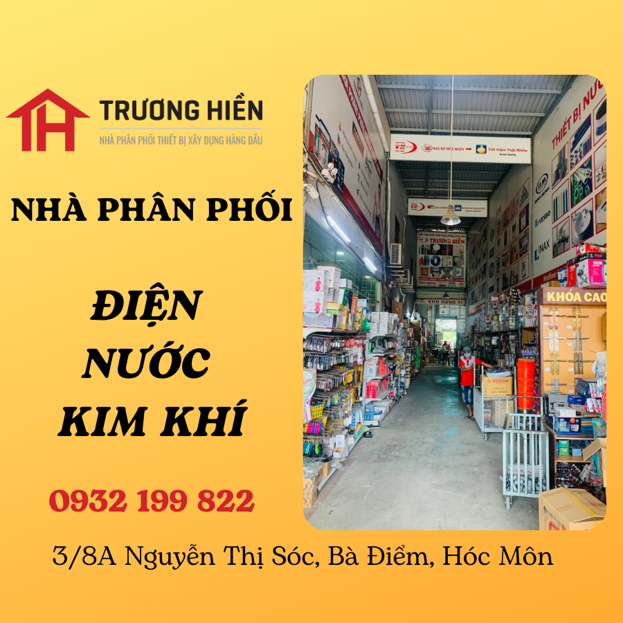 Phân Phối Điện Nước – Kim Khí Chính Hãng | Trương Hiền