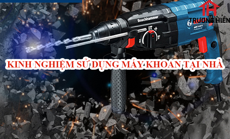 Kinh nghiệm sử dụng máy khoan cầm tay tại nhà