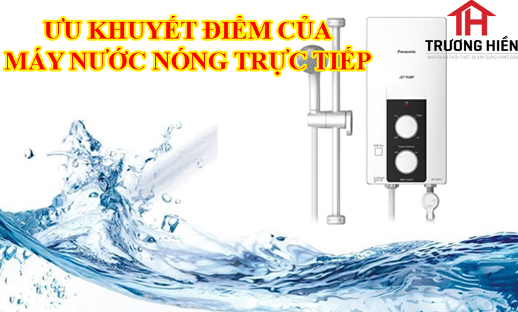 ƯU KHUYẾT ĐIỂM CỦA MÁY NƯỚC NÓNG TRỰC TIẾP