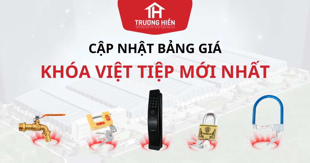 Bảng giá khóa Việt Tiệp 2024 | Báo giá đại lý & Chiết khấu ngay