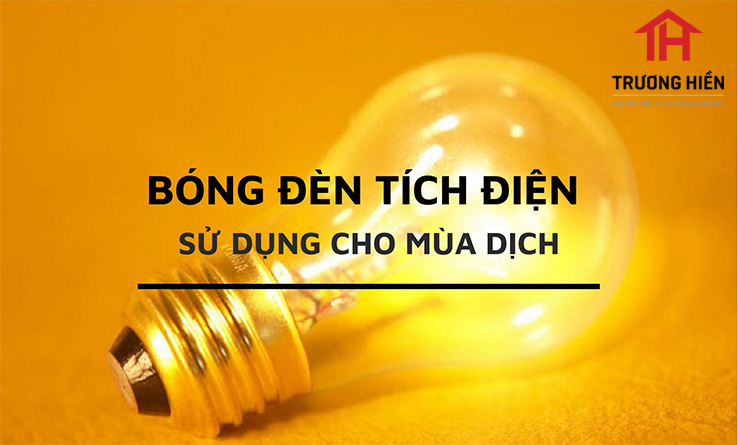 Bóng đèn tích điện cần thiết cho mùa dịch