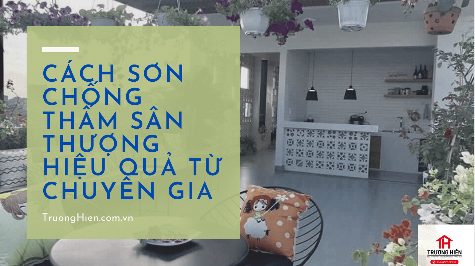 Cách dùng sơn chống thấm sân thượng hiệu quả từ chuyên gia