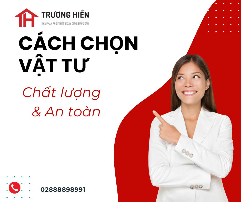 MUA VẬT TƯ XÂY NHÀ, THIẾT BỊ ĐIỆN NƯỚC, SƠN GIÁ TỐT Ở ĐÂU? – ĐẾN NGAY NHÀ PHÂN PHỐI TRƯƠNG HIỀN