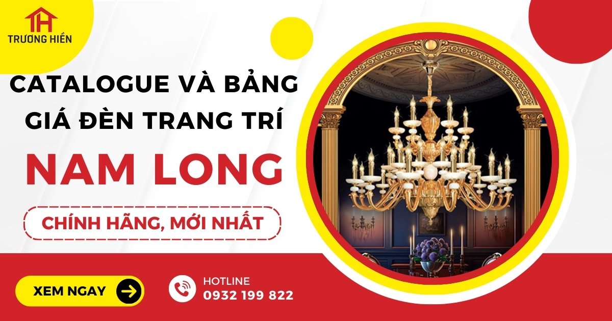 Catalogue và Báo Giá Đèn Trang Trí Nam Long Mới Nhất 2024