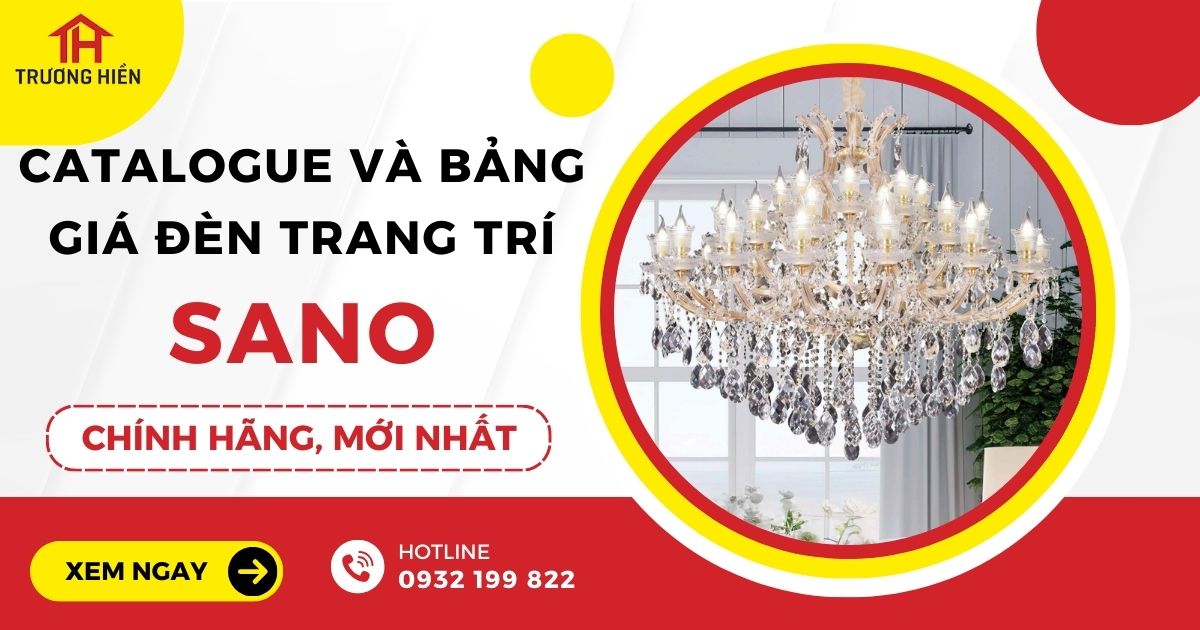 Catalogue và Bảng Giá Đèn Trang Trí SANO Mới Nhất 2025